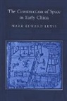 Mark Edward Lewis - The Construction of Space in Early China