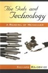 Richard Rojcewicz - The Gods And Technology