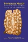 Gregory A. Waselkov, Gregory A. Wood Waselkov, Tom Hatley, Gregory A Waselkov, Gregory A. Waselkov, Peter H Wood... - Powhatan''s Mantle