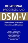 Steven R. H. Beach, Steven H. Beach, Steven R. Beach, Steven R. H. Beach, Michael B. First, Michael B. (New York State Psychiatric Institute) First... - Relational Processes And DSM-V
