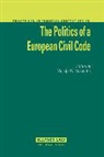 Hesselink, Martijn Willem Hesselink, Professor Martijn Hesselink, Hesselink, Martijn Hesselink, Martijn W. Hesselink... - The Politics of a European Civil Code