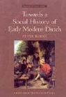 Peter Burke - Toward a Social History of Early Modern Dutch