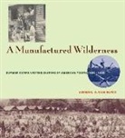 Abigail A.Van Slyck, SLYCK ABIGAIL A VAN, Abigail A. Van Slyck, Abigail Ayres Van Slyck - Manufactured Wilderness