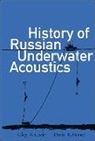 Godin Oleg A, Oleg A. Godin, David R. Palmer - History of Russian Underwater Acoustics