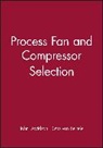 von Bertele, Davidson, J Davidson, John Bertele Davidson, John Von Bertele Davidson, M. D. Meyer Davidson... - Process Fan and Compressor Selection