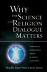 Fraser (EDT)/ Dutton Watts, Kevin Dutton, Fraser Watts, Fraser N. Watts - Why the Science And Religion Dialogue Matters