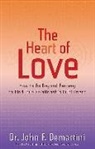 Dr John F. Demartini, John F. Demartini - The Heart of Love