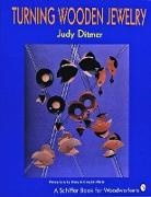 Judith A. Ditmer, Judy Ditmer, Douglas Congdon-Martin - Turning Wooden Jewelry