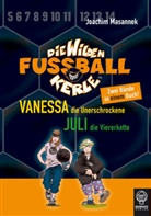 Joachim Masannek, Jan Birck - Die wilden Fußballkerle, Doppelbände - Bd.3 / 4: Die wilden Fußballkerle - Vanessa, die Unerschrockene. Juli, die Viererkette