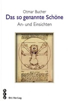 Otmar Bucher, Bucher Otmar - Das so genannte Schöne