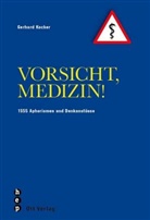 Gerhard Kocher, Kocher Gerhard - Vorsicht Medizin!