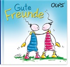 Hörtenhube, Kurt Hörtenhuber, Wolf, Conny Wolf - Oups - Gute Freunde