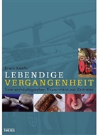 Erwin Keefer - Lebendige Vergangenheit