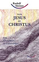 Rudolf Steiner, Monika Grimm, Pietro Archiati - Von Jesus zu Christus