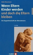Edda Klessmann - Wenn Eltern Kinder werden und doch die Eltern bleiben