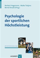 Norbert Hagemann, Bernd Strauss, Maik Tietjens, Maike Tietjens - Psychologie der sportlichen Höchstleistung