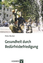 Peter Becker - Gesundheit durch Bedürfnisbefriedigung