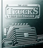 Tom Jeier - Trucks und ihre Trucker