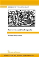 Wolfgang Wippermann - Rassenwahn und Teufelsglaube