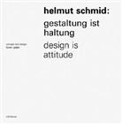 Fjodor Gejko, Victor Malsy, Philipp Teufel - helmut schmid: gestaltung ist haltung. helmut schmid: design Is attitude