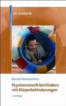 Bernd Hachmeister - Psychomotorik bei Kindern mit Körperbehinderungen