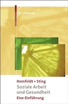 Hans Homfeldt, Hans G Homfeldt, Hans G. Homfeldt, Hans Günther Homfeldt, Stephan Sting - Soziale Arbeit und Gesundheit