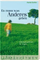 Astrid Eichler - Es muss was Anderes geben
