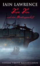 Iain Lawrence, Alexandra Ernst - Tom Tin und das Sträflingsschiff