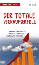 Zig Ziglar - Der totale Verkaufserfolg