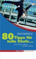 David Freemantle - 80 Tipps für tolle Chefs . . . und solche, die es werden wollen