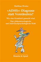 Matthias Wenke - ADHS: Diagnose statt Verständnis?