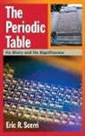 Eric R Scerri, Eric R. Scerri, Eric R. (Lecturer Scerri, Scerri Eric R. - The Periodic Table: Its Story and Its Significance
