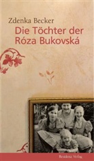 Zdenka Becker - Die Töchter der Róza Bukovská