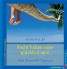 Ingrid Holler - Recht haben oder glücklich sein