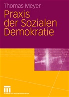Thomas Meyer - Praxis der Sozialen Demokratie