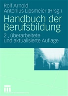 Rol Arnold, Rolf Arnold, Lipsmeier, Antonius Lipsmeier - Handbuch der Berufsbildung
