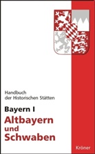 Körne, Hans M Körner, Hans-Michael Körner, Han M Körner, Ott, Martin Ott... - Handbuch der Historischen Stätten: Handbuch der historischen Stätten Deutschlands / Bayern I. Bd.1