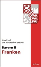 Körne, Hans M Körner, Hans-Michael Körner, Han M Körner, Ott, Schmi... - Handbuch der Historischen Stätten: Handbuch der historischen Stätten Deutschlands / Bayern II. Bd.2