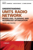 Hamid Aghvami, Mischa Dohler, Maciej Nawrocki, Maciej (Wroclaw University of Technology Nawrocki, Maciej Aghvami Nawrocki, Mj Nawrocki... - Understanding Umts Radio Network Modelling, Planning Automated