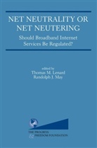 J May, J May, Thomas M Lenard, Thomas M. Lenard, Thoma M Lenard, Thomas M Lenard... - Net Neutrality or Net Neutering
