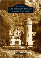 Thomas Hesse, Thomas Hesse - Der Bayerische Spessart in alten Ansichten