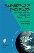 Gilles Clement, Gilles Clément, Gilles Climent, K. Slenzka, Gilles Clement, Gille Clément... - Fundamentals of Space Biology