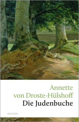  Droste-Hülshoff, Annette Droste-Hülshoff, Annette von Droste-Hülshoff - Die Judenbuche - Ein Sittengemälde aus dem gebirgigten Westfalen