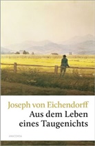 Joseph Freiherr von Eichendorff, Joseph Frhr. von Eichendorff, Joseph von Eichendorff - Aus dem Leben eines Taugenichts