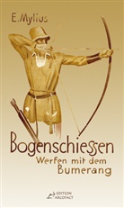 Oswald Faber, E (Dr.) Mylius, E. Mylius - Bogenschiessen