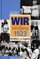 Blecher, Helmut Blecher, Hönche, Helmu Höncher, Helmut Höncher - Wir vom Jahrgang 1923 - Kindheit und Jugend