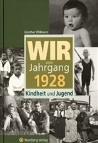 Günther Willmann - Wir vom Jahrgang 1928 - Kindheit und Jugend