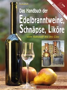 Peter Jäger - Das Handbuch der Edelbranntweine, Schnäpse, Liköre