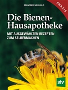 Manfred Neuhold - Die Bienen-Hausapotheke