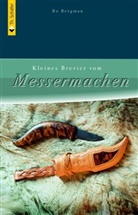 Bo Bergman, Bo Bergman - Kleines Brevier vom Messermachen